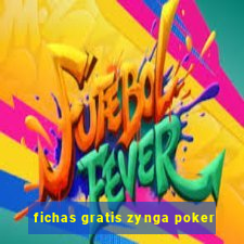 fichas gratis zynga poker